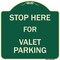 Signmission Stop Here for Valet Parking Heavy-Gauge Aluminum Architectural Sign, 18" x 18", G-1818-22856 A-DES-G-1818-22856 - alternate 1